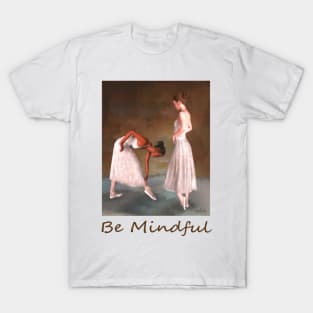 Two ballerinas standing offstage zen yoga buddhism T-Shirt